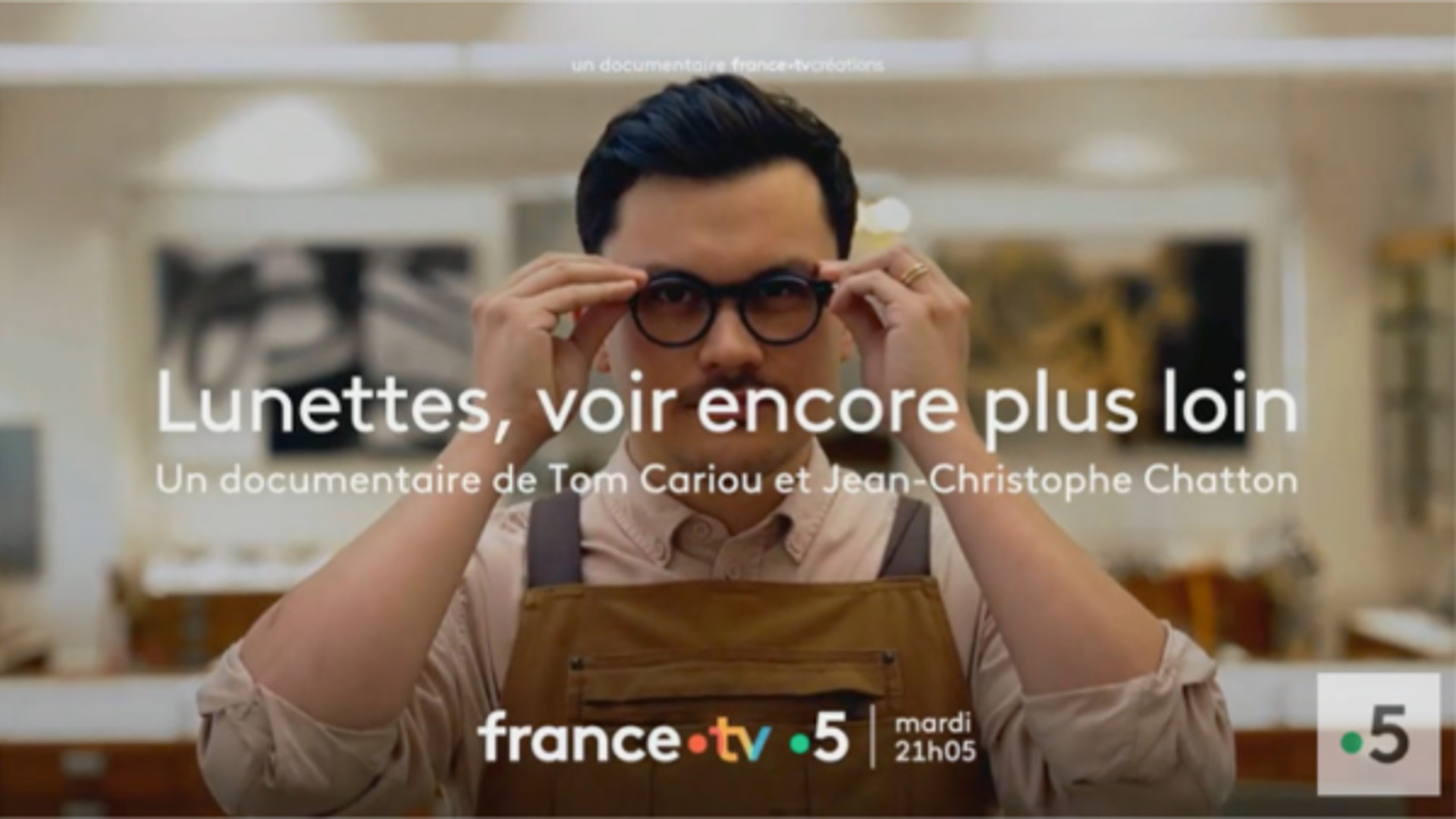 Documentaire France 5 "Lunettes, voir encore plus loin"